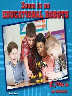cover image of Zoom in on Educational Robots